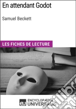 En attendant Godot de Samuel BeckettLes Fiches de lecture d&apos;Universalis. E-book. Formato EPUB ebook