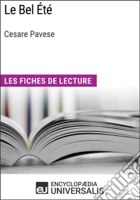 Le Bel Été de Cesare PaveseLes Fiches de lecture d'Universalis. E-book. Formato EPUB ebook