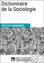 Dictionnaire de la SociologieLes Dictionnaires d&apos;Universalis. E-book. Formato EPUB ebook