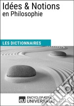 Dictionnaire des Idées &amp; Notions en PhilosophieLes Dictionnaires d&apos;Universalis. E-book. Formato EPUB