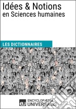 Dictionnaire des Idées &amp; Notions en Sciences humainesLes Dictionnaires d&apos;Universalis. E-book. Formato EPUB ebook