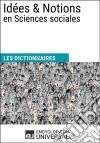 Dictionnaire des Idées &amp; Notions en Sciences socialesLes Dictionnaires d&apos;Universalis. E-book. Formato EPUB ebook