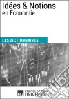 Dictionnaire des Idées &amp; Notions en ÉconomieLes Dictionnaires d&apos;Universalis. E-book. Formato EPUB ebook