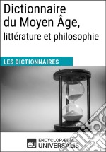 Dictionnaire du Moyen Âge, littérature et philosophieLes Dictionnaires d&apos;Universalis. E-book. Formato EPUB ebook