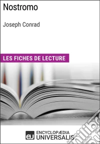 Nostromo de Joseph ConradLes Fiches de lecture d'Universalis. E-book. Formato EPUB ebook