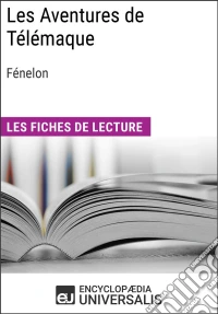 Les Aventures de Télémaque de FénelonLes Fiches de lecture d'Universalis. E-book. Formato EPUB ebook