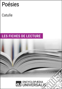 Poésies de CatulleLes Fiches de lecture d'Universalis. E-book. Formato EPUB ebook