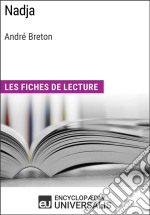 Nadja d&apos;André BretonLes Fiches de lecture d&apos;Universalis. E-book. Formato EPUB ebook