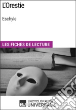 L&apos;Orestie d&apos;EschyleLes Fiches de lecture d&apos;Universalis. E-book. Formato EPUB ebook