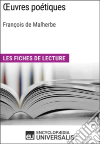 Oeuvres poétiques de François de MalherbeLes Fiches de lecture d'Universalis. E-book. Formato EPUB ebook