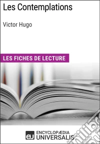 Les Contemplations de Victor HugoLes Fiches de lecture d'Universalis. E-book. Formato EPUB ebook
