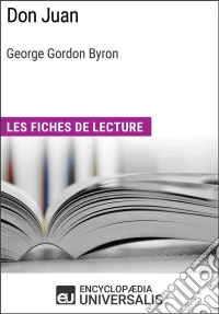 Don Juan de George Gordon ByronLes Fiches de lecture d'Universalis. E-book. Formato EPUB ebook
