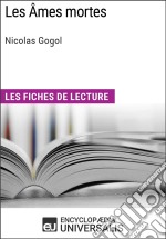 Les Âmes mortes de Nicolas Gogol: Les Fiches de lecture d'Universalis. E-book. Formato EPUB ebook