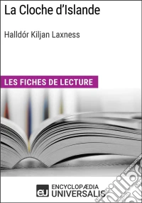 La Cloche d'Islande d'Halldór Kiljan LaxnessLes Fiches de lecture d'Universalis. E-book. Formato EPUB ebook