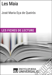 Les Maia de José Maria Eça de QueirósLes Fiches de lecture d'Universalis. E-book. Formato EPUB ebook