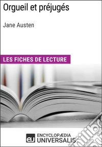 Orgueil et préjugés de Jane AustenLes Fiches de lecture d'Universalis. E-book. Formato EPUB ebook