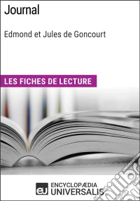 Journal d'Edmond et Jules de GoncourtLes Fiches de lecture d'Universalis. E-book. Formato EPUB ebook