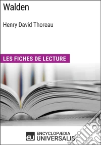 Walden d'Henry David ThoreauLes Fiches de lecture d'Universalis. E-book. Formato EPUB ebook