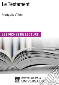 Le Testament de François VillonLes Fiches de lecture d'Universalis. E-book. Formato EPUB ebook