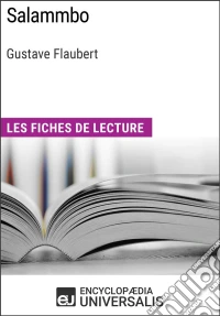 Salammbo de Gustave FlaubertLes Fiches de lecture d'Universalis. E-book. Formato EPUB ebook