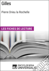 Gilles de Pierre Drieu la RochelleLes Fiches de lecture d'Universalis. E-book. Formato EPUB ebook
