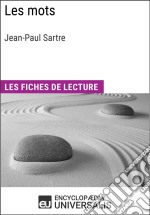 Les Mots de Jean-Paul SartreLes Fiches de lecture d&apos;Universalis. E-book. Formato EPUB