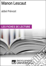 Manon Lescaut de l&apos;abbé PrévostLes Fiches de lecture d&apos;Universalis. E-book. Formato EPUB ebook