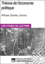 Théorie de l&apos;économie politique de William Stanley JevonsLes Fiches de lecture d&apos;Universalis. E-book. Formato EPUB ebook