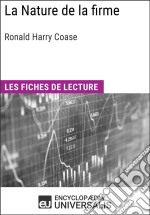 La Nature de la firme de Ronald Harry CoaseLes Fiches de lecture d&apos;Universalis. E-book. Formato EPUB ebook