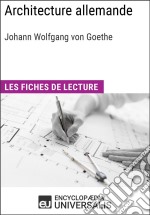 Architecture allemande de GoetheLes Fiches de lecture d&apos;Universalis. E-book. Formato EPUB