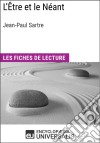 L&apos;Être et le Néant de Jean-Paul SartreLes Fiches de lecture d&apos;Universalis. E-book. Formato EPUB ebook