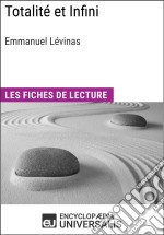 Totalité et Infini d&apos;Emmanuel LévinasLes Fiches de lecture d&apos;Universalis. E-book. Formato EPUB