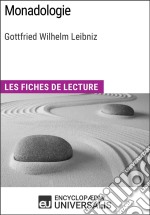 Monadologie de LeibnizLes Fiches de lecture d&apos;Universalis. E-book. Formato EPUB