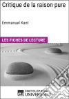 Critique de la raison pure d&apos;Emmanuel KantLes Fiches de lecture d&apos;Universalis. E-book. Formato EPUB ebook