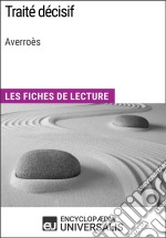 Traité décisif d&apos;AverroèsLes Fiches de lecture d&apos;Universalis. E-book. Formato EPUB ebook