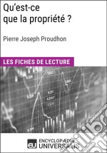 Qu&apos;est-ce que la propriété ? de Pierre Joseph ProudhonLes Fiches de lecture d&apos;Universalis. E-book. Formato EPUB ebook