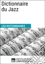 Dictionnaire du JazzLes Dictionnaires d&apos;Universalis. E-book. Formato EPUB