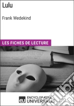 Lulu de Frank WedekindLes Fiches de lecture d&apos;Universalis. E-book. Formato EPUB