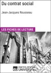 Du contrat social de Jean-Jacques RousseauLes Fiches de lecture d&apos;Universalis. E-book. Formato EPUB ebook