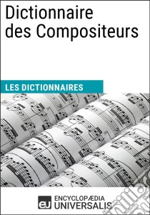 Dictionnaire des CompositeursLes Dictionnaires d'Universalis. E-book. Formato EPUB ebook di Encyclopaedia Universalis