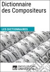 Dictionnaire des CompositeursLes Dictionnaires d&apos;Universalis. E-book. Formato EPUB ebook