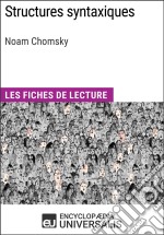 Structures syntaxiques de Noam ChomskyLes Fiches de lecture d&apos;Universalis. E-book. Formato EPUB ebook