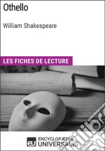 Othello de William ShakespeareLes Fiches de lecture d&apos;Universalis. E-book. Formato EPUB