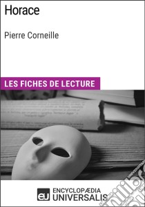 Horace de Pierre CorneilleLes Fiches de lecture d'Universalis. E-book. Formato EPUB ebook di Encyclopaedia Universalis