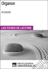 Organon d'AristoteLes Fiches de lecture d'Universalis. E-book. Formato EPUB ebook
