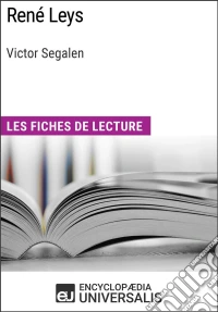 René Leys de Victor SegalenLes Fiches de lecture d'Universalis. E-book. Formato EPUB ebook