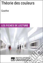 Théorie des couleurs de GoetheLes Fiches de lecture d&apos;Universalis. E-book. Formato EPUB