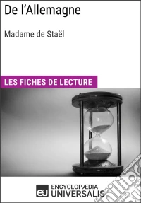 De l'Allemagne de Madame de StaëlLes Fiches de lecture d'Universalis. E-book. Formato EPUB ebook