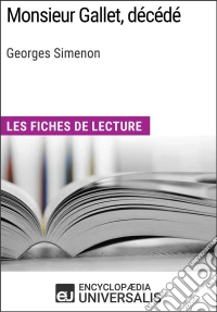 Monsieur Gallet, décédé de Georges SimenonLes Fiches de lecture d'Universalis. E-book. Formato EPUB ebook