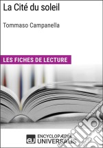 La Cité du soleil de Tommaso Campanella: Les Fiches de lecture d'Universalis. E-book. Formato EPUB ebook